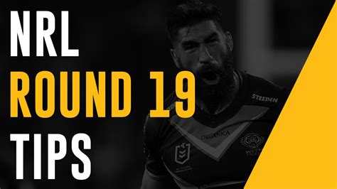 nrl betting tips round 19 - NRL tips for this weekend